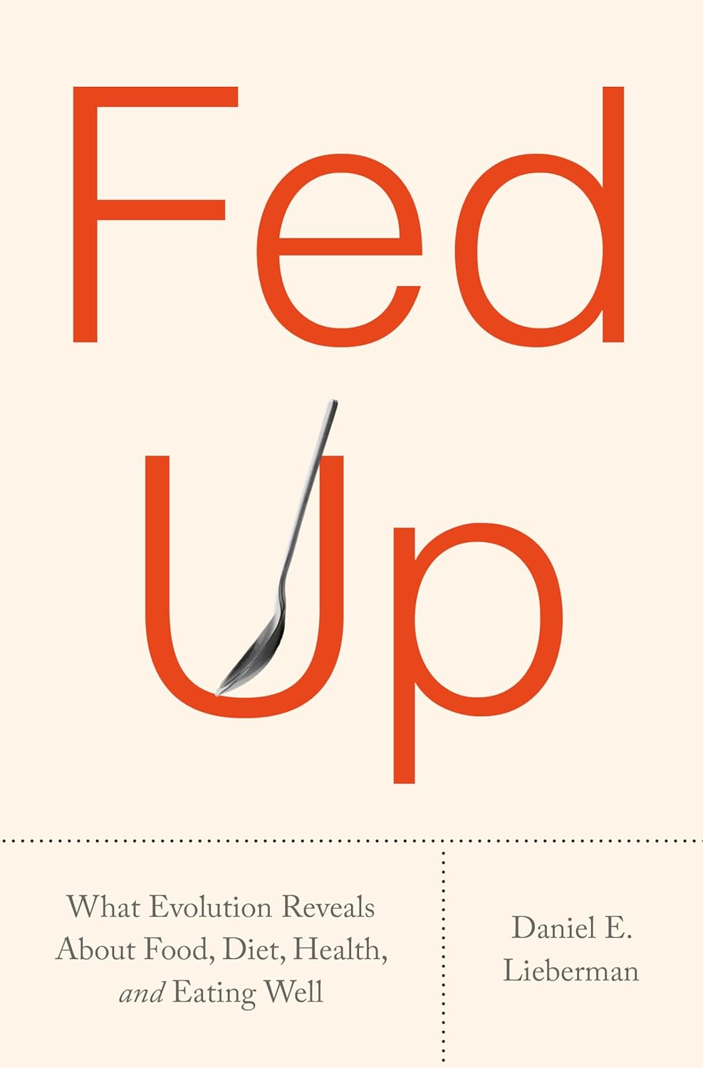 Fed Up: What Evolution Reveals About Food, Diet, Health, and Eating Well      Hardcover – August 11, 2026