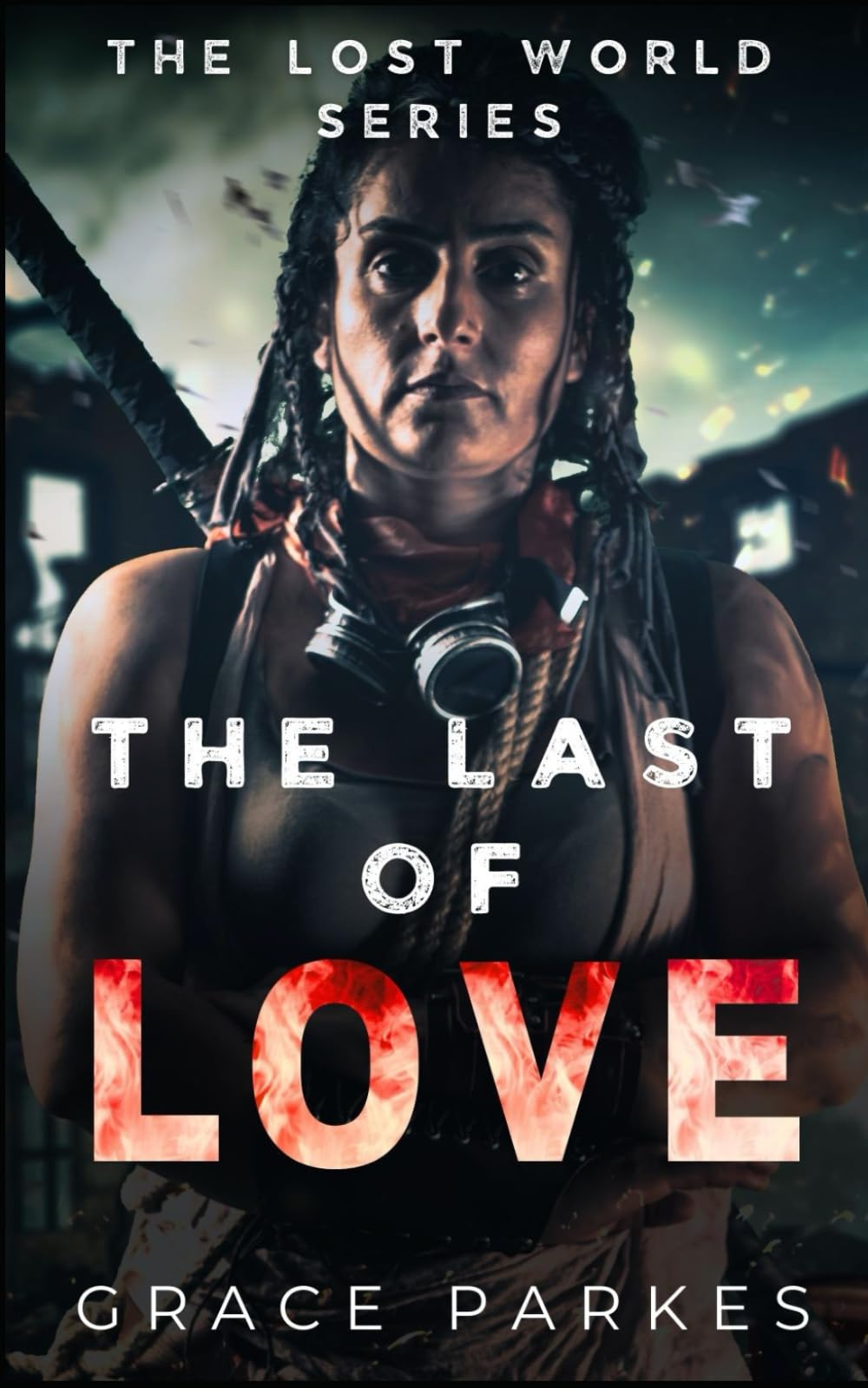 The Last of Love: A Lesbian/Sapphic Apocalyptic Romance (The Lost World)
