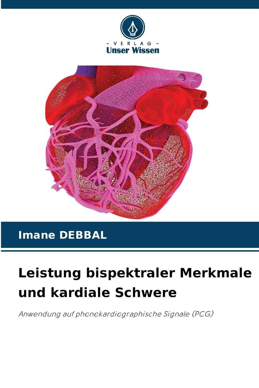 Leistung bispektraler Merkmale und kardiale Schwere: Anwendung auf phonokardiographische Signale (PCG)