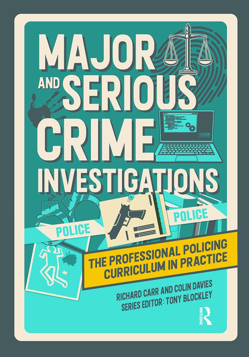 Major and Serious Crime Investigations: The Professional Policing Curriculum in Practice