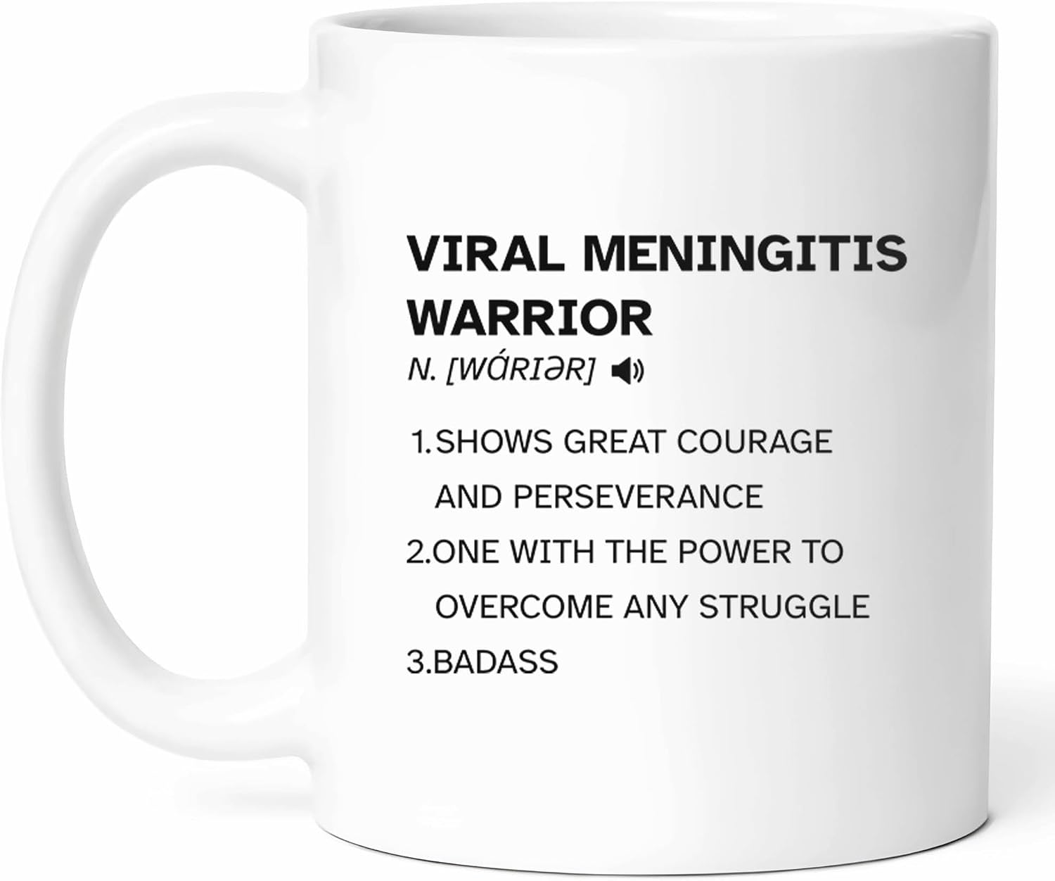 Viral Meningitis Mug - Awareness Coffee Cup - Patient Funny Gift From Friends - Medical Condition Tea Mugs - Health Recovery Cups - 11 Oz Ceramic Gifts For Birthday, Him, Her, Month, Supportive