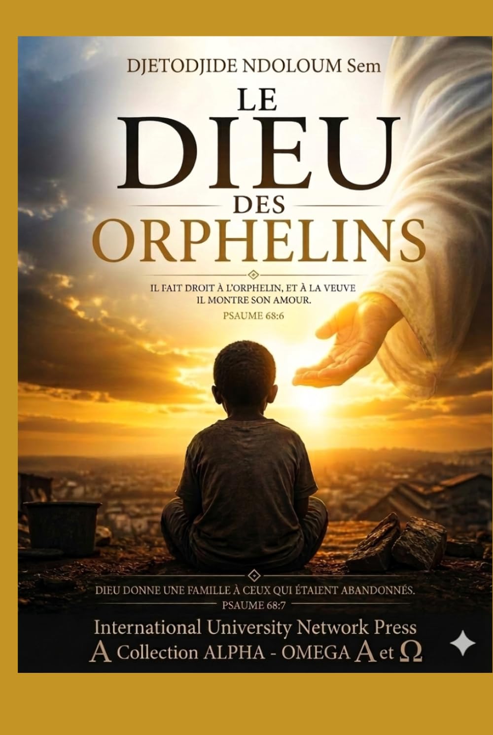 LE DIEU DES ORPHELINS (COLLECTION ALPHA ET OMÉGA A et Ω)