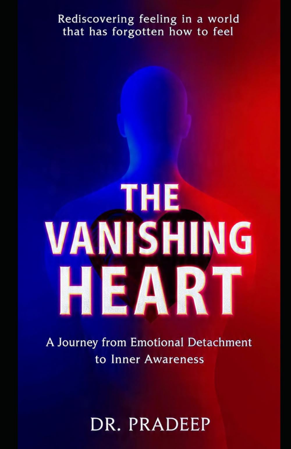 THE VANISHING HEART: A Journey from Emotional Detachment to Inner Awareness