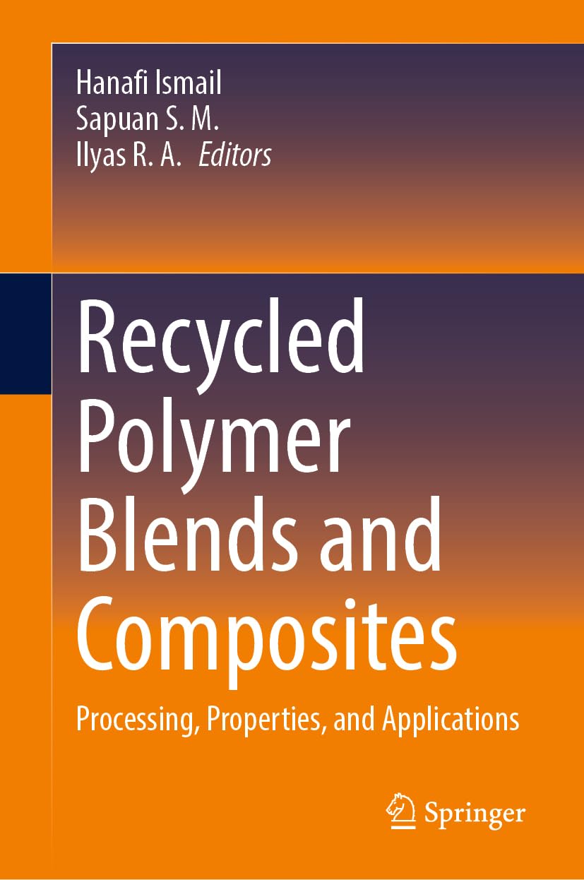Recycled Polymer Blends and Composites: Processing, Properties, and Applications Hardcover – 24 September 2023