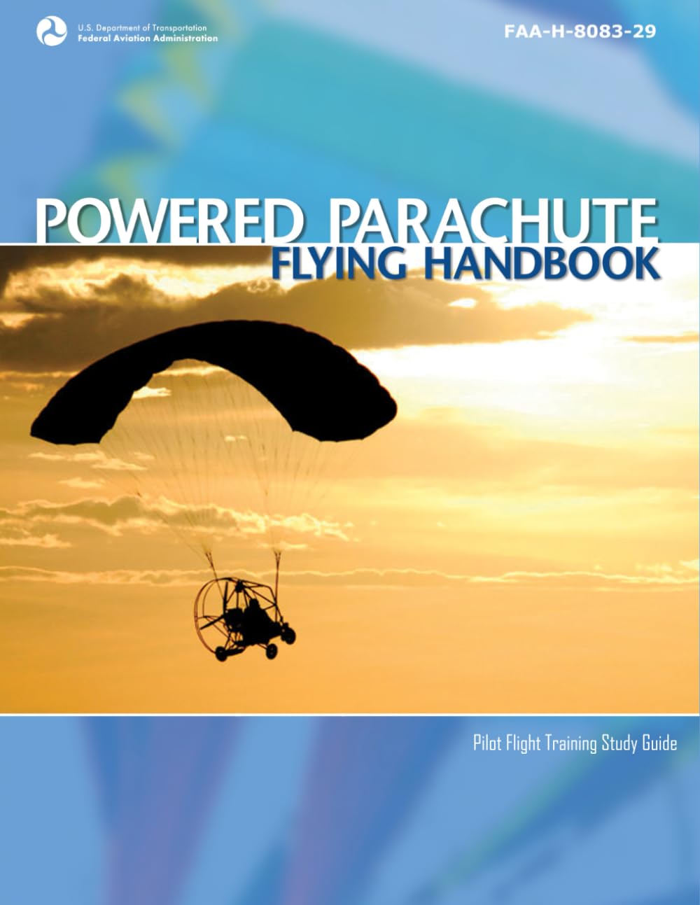 Powered Parachute Flying Handbook FAA-H-8083-29 (Color Print): Pilot Flight Training Study Guide