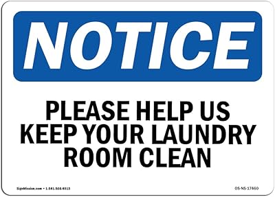 OSHA Notice Sign - Please Help Us Keep Your Laundry Room Clean | Rigid Plastic Sign | Protect Your Business, Work Site, Warehouse & Shop Area | Â Made in the USA