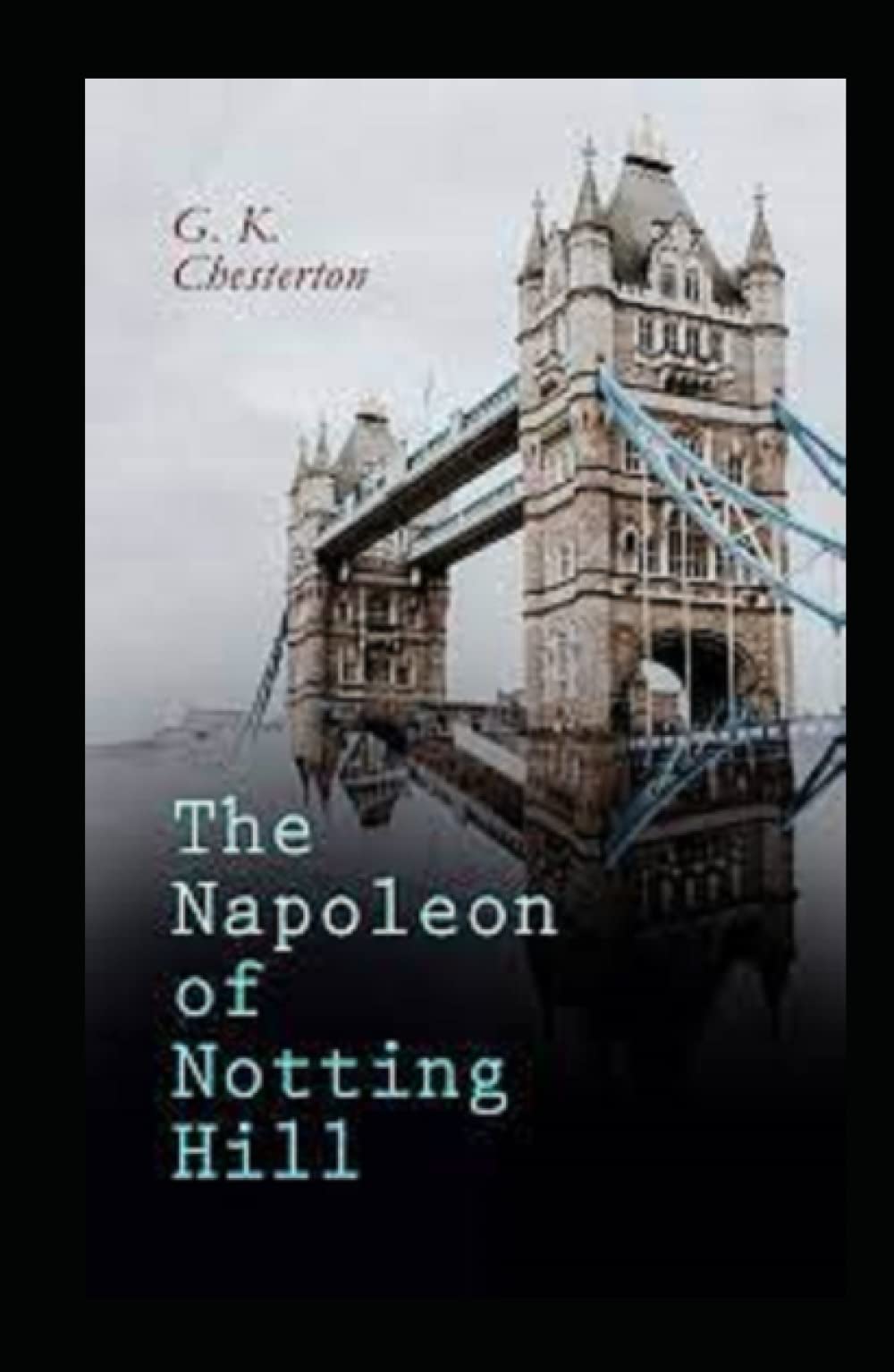 The Napoleon of Notting Hill (Annotated Original Edition)