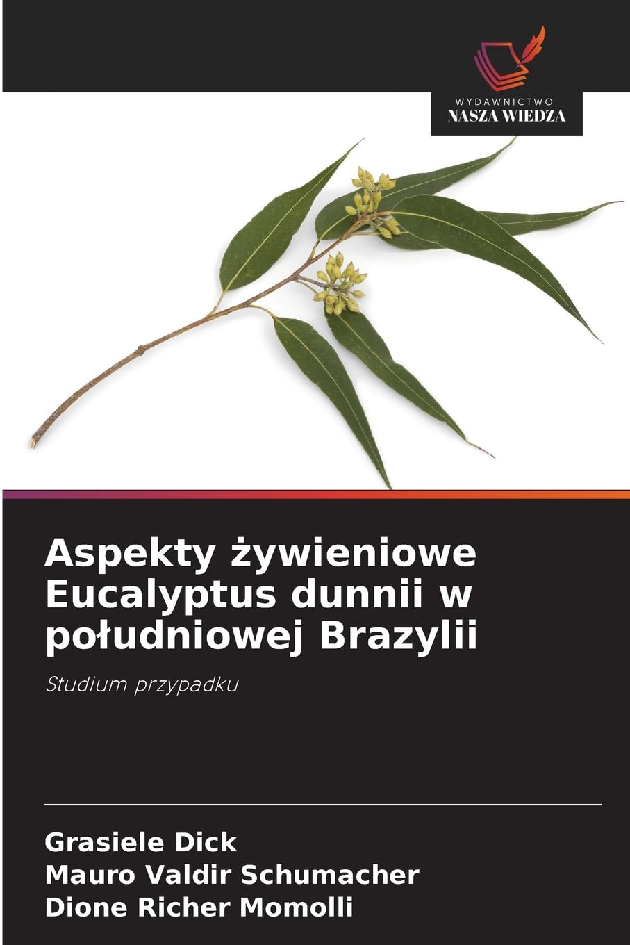 Aspekty żywieniowe Eucalyptus dunnii w południowej Brazylii: Studium przypadku