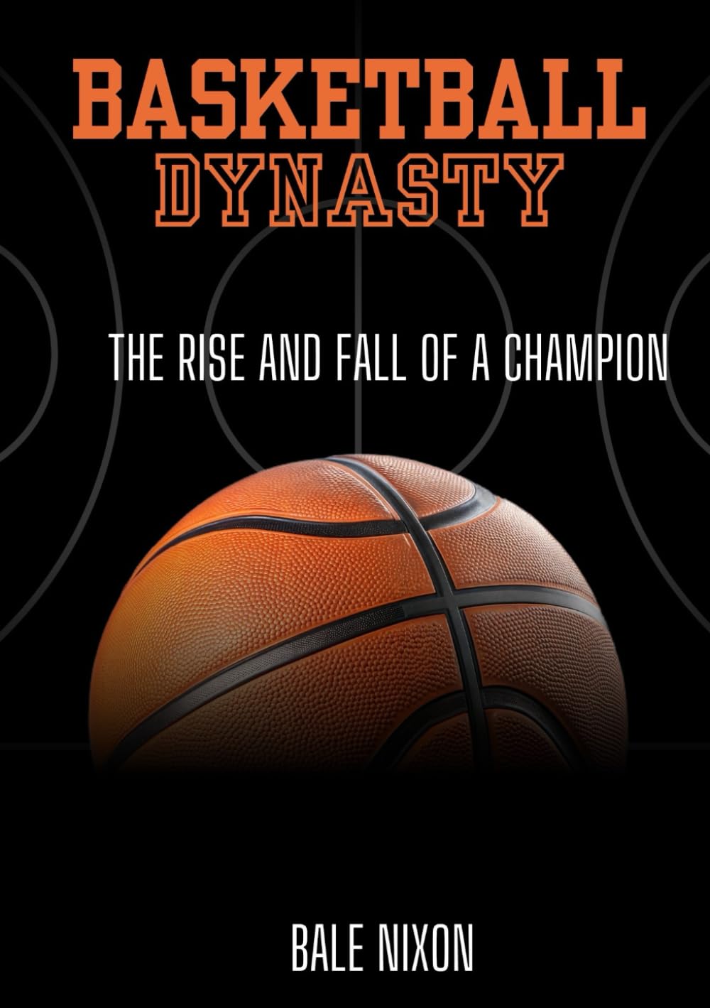 Basketball Dynasty: The Rise And Fall Of A Champion