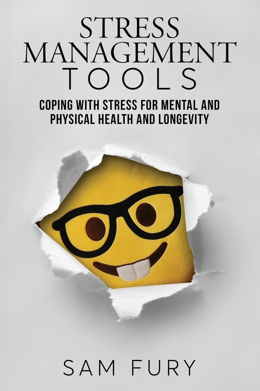 Stress Management Tools: Coping with stress for mental and physical health and longevity (Functional Health Series)