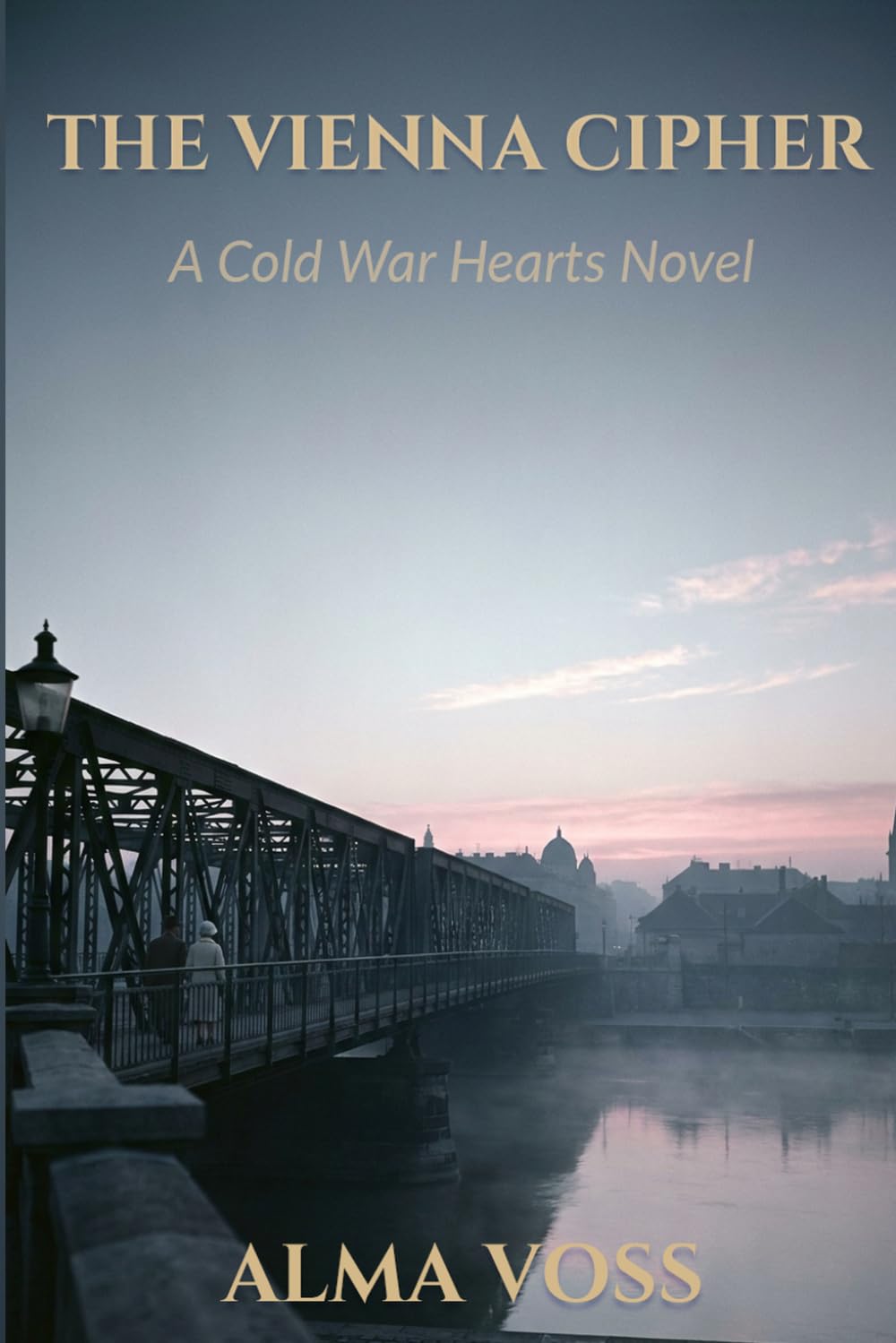 The Vienna Cipher: A Cold War Hearts Novel: 2