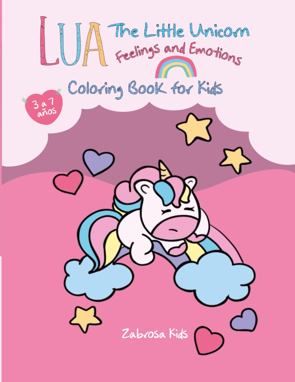 Lua the Little Unicorn: Emotions & Feelings Coloring Book for Kids (Ages 3-7): Unicorn coloring book for kids: emotions, feelings, and mindfulness activities (ages 3–7)