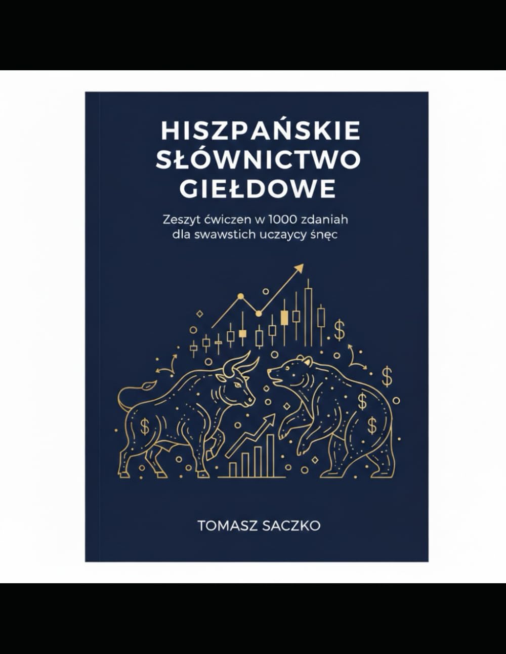 Hiszpańskie słownictwo giełdowe Zeszyt ćwiczeń w 1000 zdaniach dla wszystkich uczących się