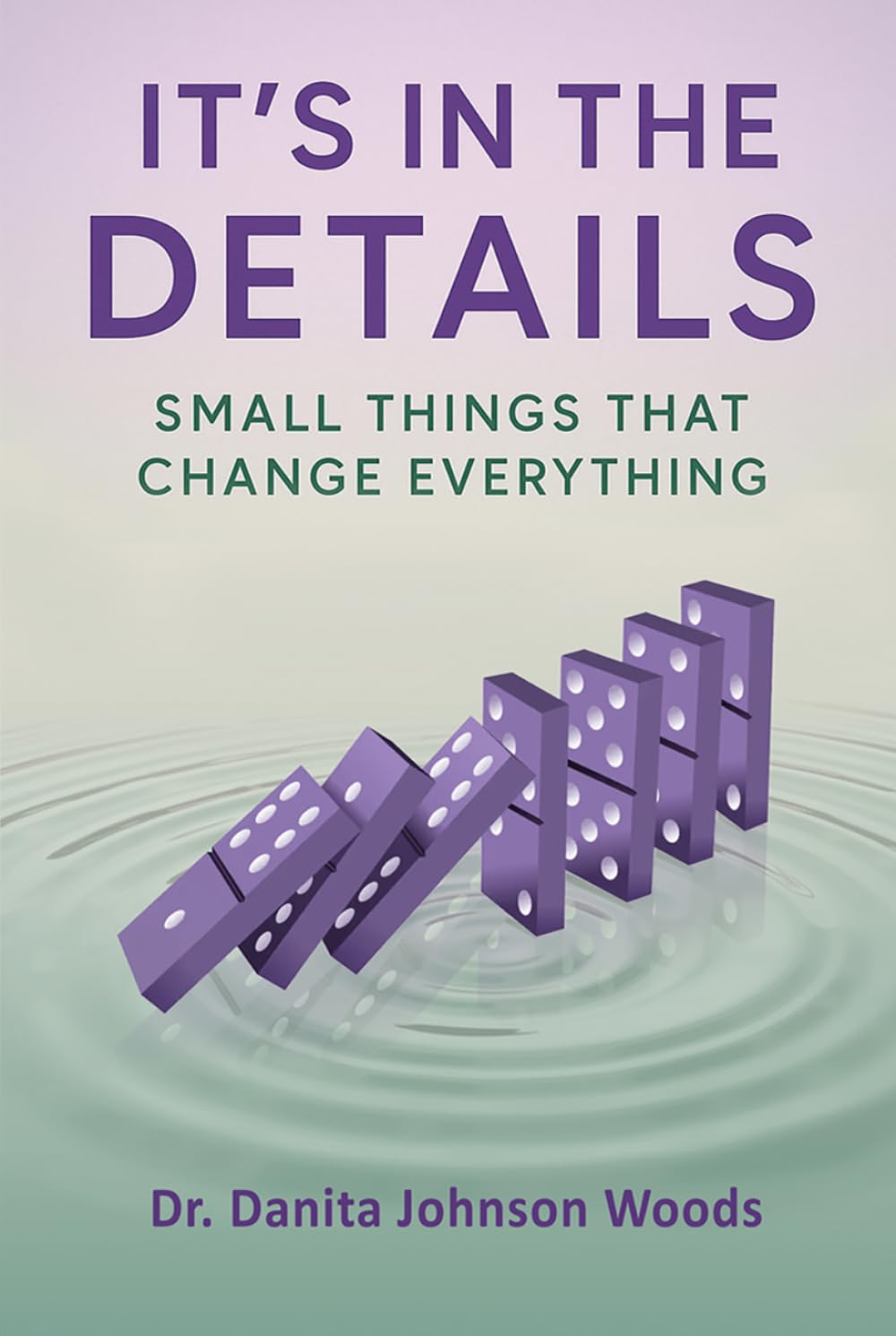 It's in the Details: Small Things That Change Everything
