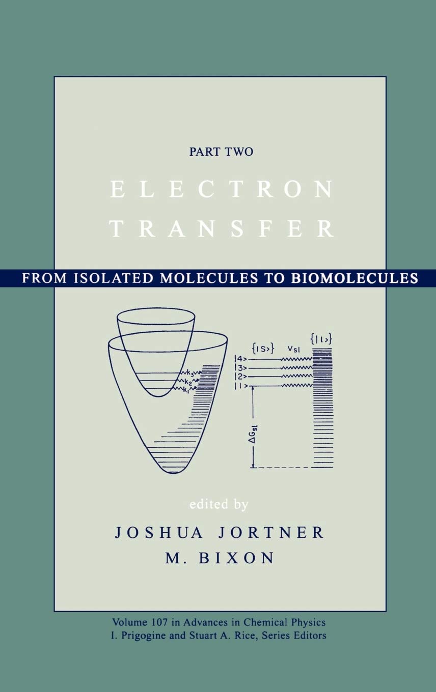 Electron Transfer: From Isolated Molecules to Biomolecules, Volume 107, Part 2 (Advances in Chemical Physics)