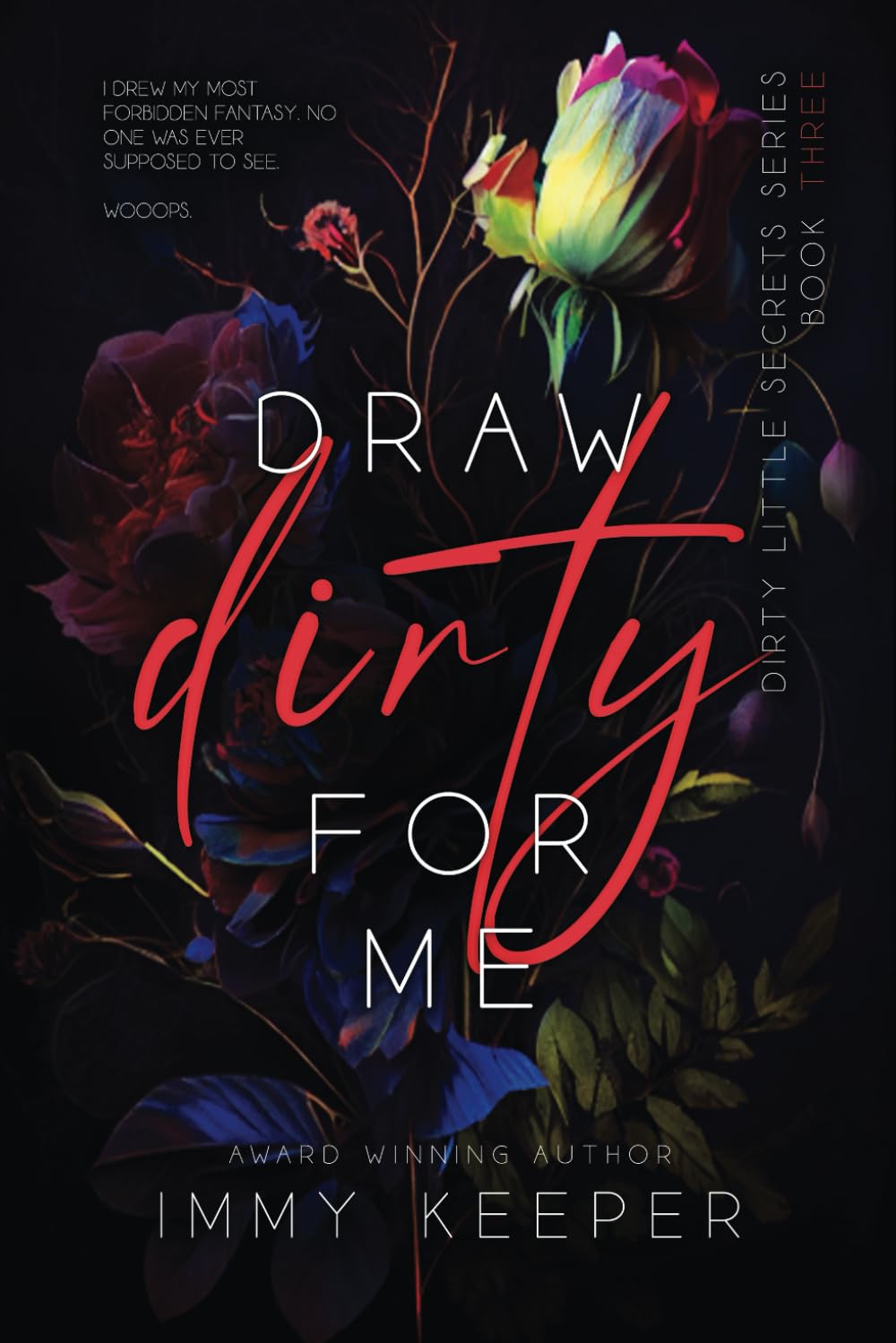Draw Dirty for Me: A steamy, swoony Romance (The Dirty Little Secrets Series)