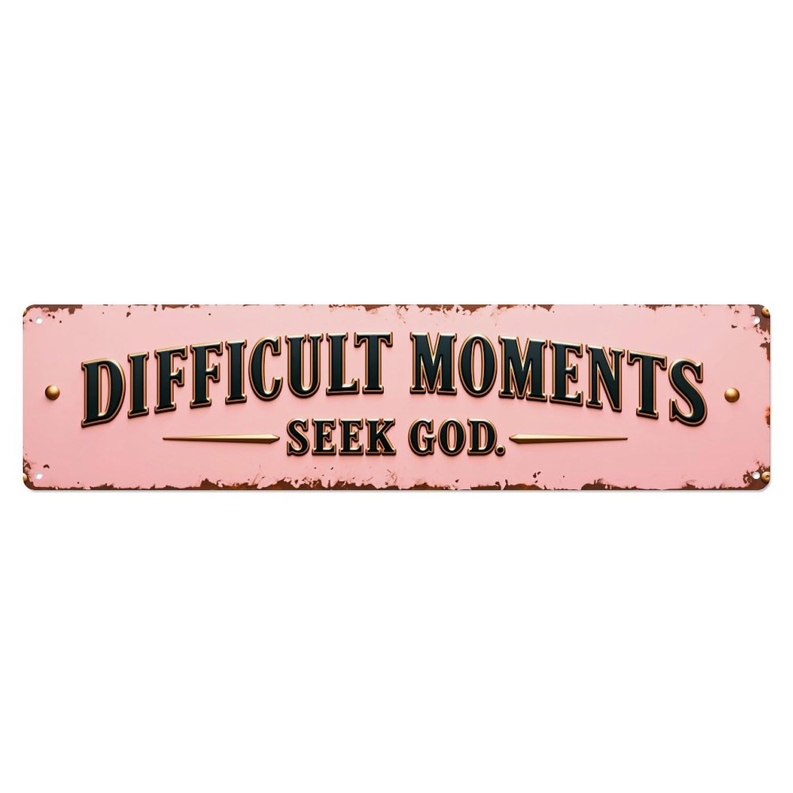 Difficult Moments Seek God Vintage Tin Sign Retro Metal Wall Decor Metal Poster, Home Bar Garage Farmhouse Cafe Wall Art Decoration 4x16Inch