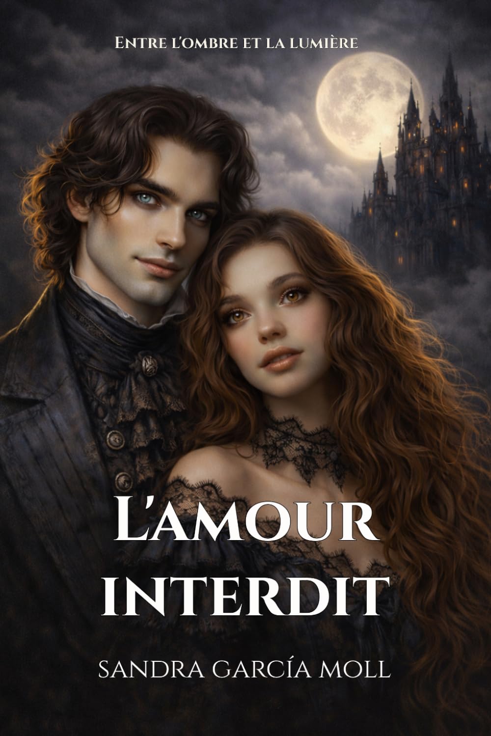 L'amour interdit: Romance gothique et paranormale - passions interdites (Entre l'ombre et la lumière)