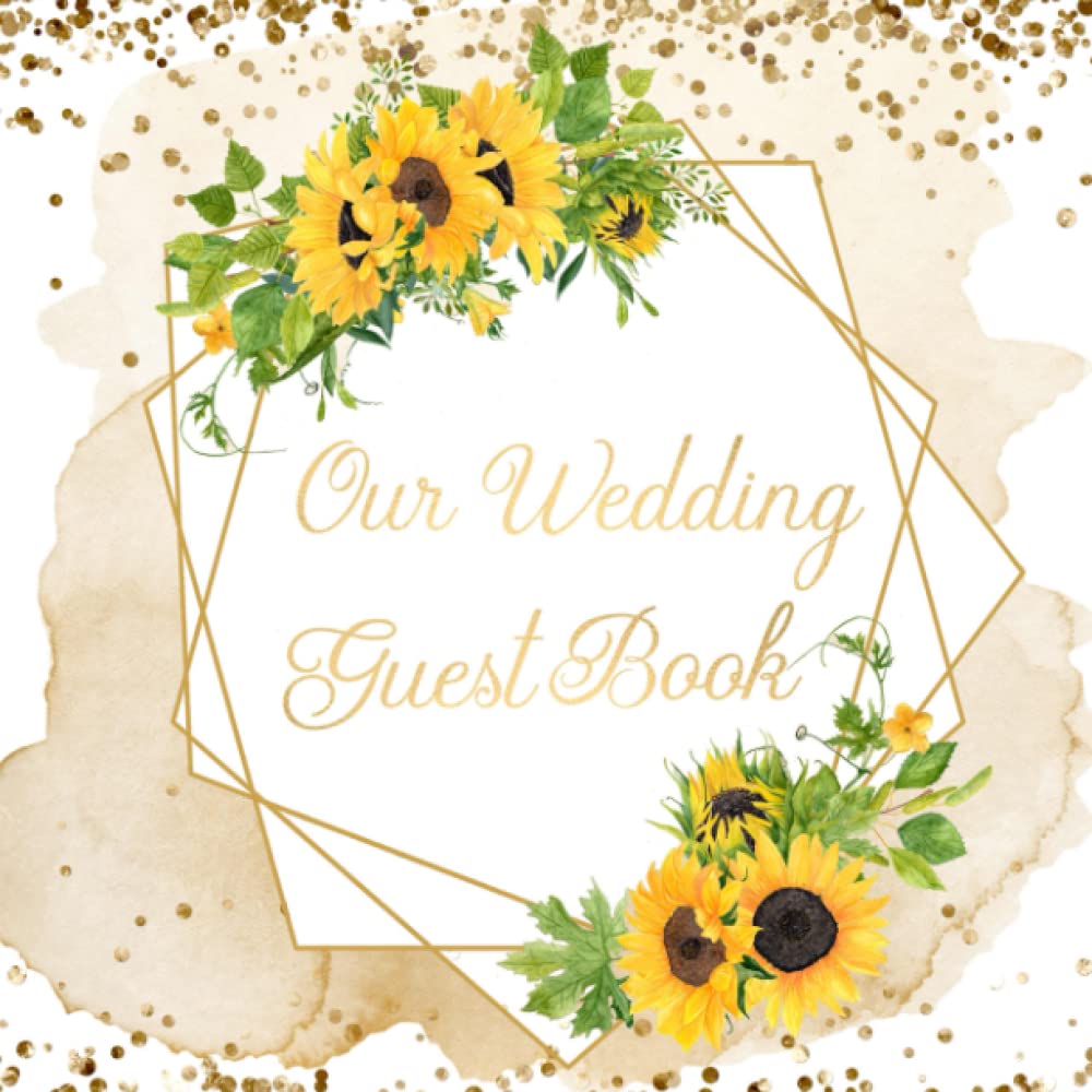 Our Wedding Guest Book: Elegant Gold and Sunflower Wedding Guestbook with Gift Log for Guests