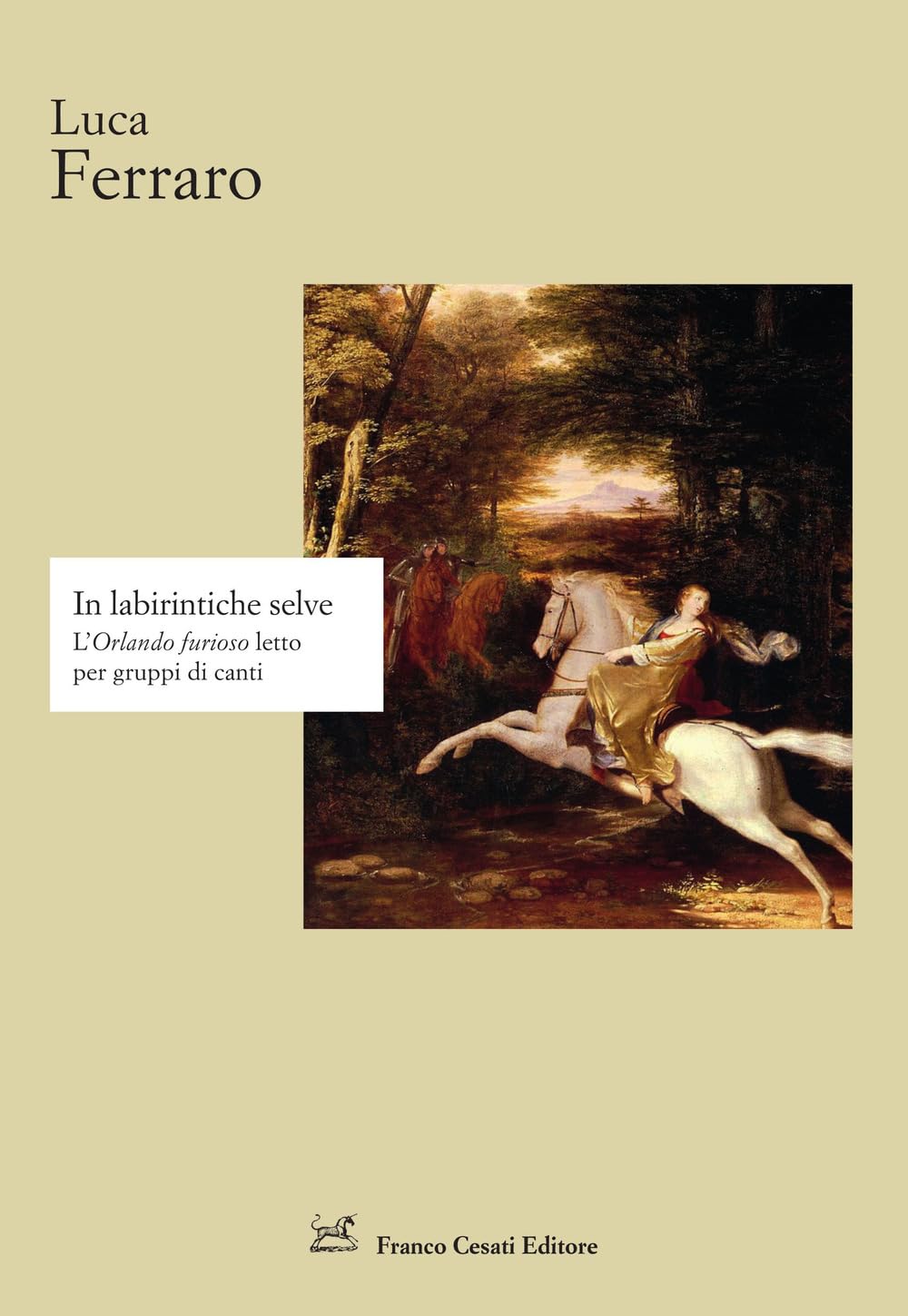 In labirintiche selve. L'«Orlando furioso» letto per gruppi di canti