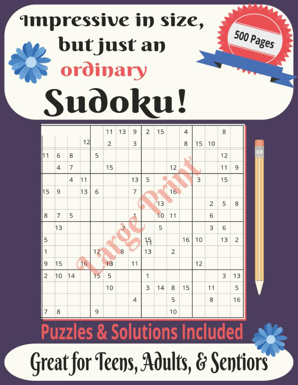 8.5x11, 500 pages, Impressive in size, but just an ordinary Sudoku: 500 pages, Large Print, Puzzles & Solutions included, Great for Teens, Adults, & Seniors