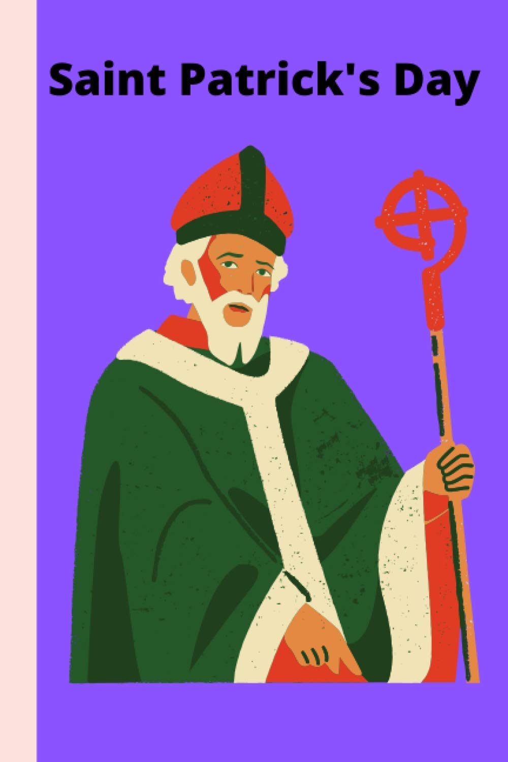 Saint Patrick's Day: A Special Day for Irish, Lined Journal / Notebook / Diary, 6 x 9 inches, 120 pages