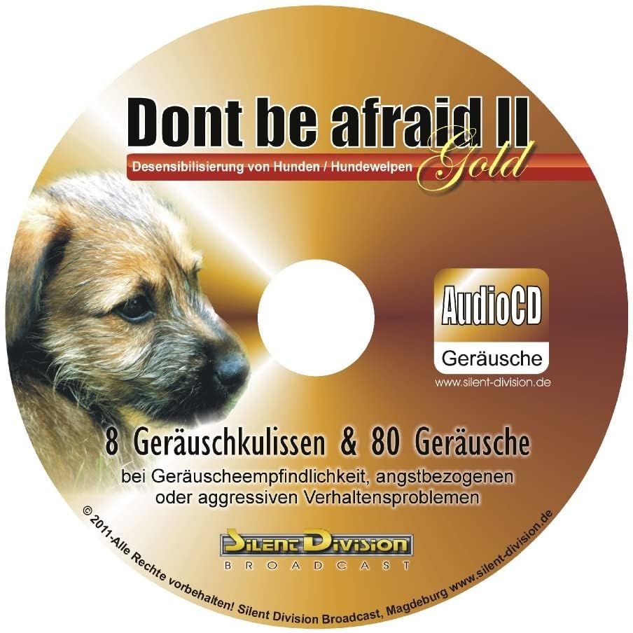 Unbekannt CD Dont be afraid 2 Gold - Desensibilisierung von Hunden/Hundewelpen/Katzen/Pferde 88 Geräusche - Gewitter Feuerwerk u.a.