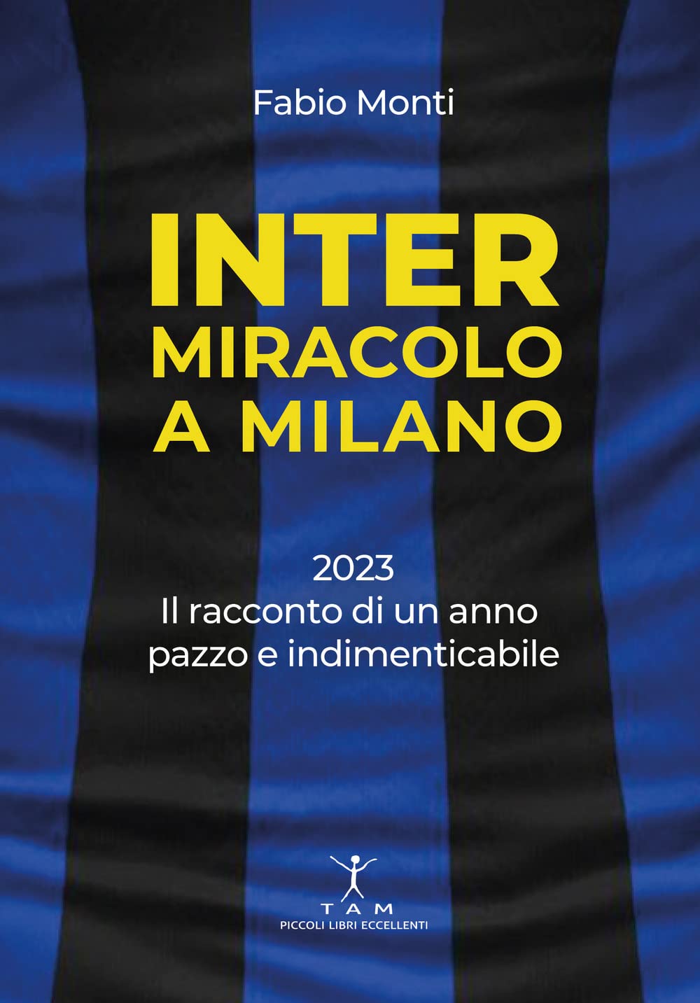 Inter. Miracolo A Milano. 2023, Il Racconto Di Un Anno Pazzo E Indimenticabile - 4