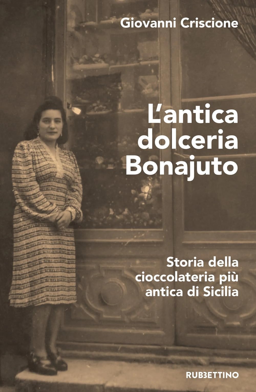 L'antica Dolceria Bonajuto. Storia Della Cioccolateria Più Antica Di Sicilia - 4