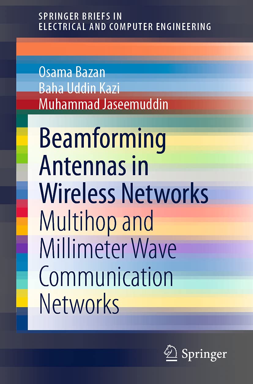 Beamforming Antennas in Wireless Networks: Multihop and Millimeter Wave Communication Networks (SpringerBriefs in Electrical and Computer Engineering)