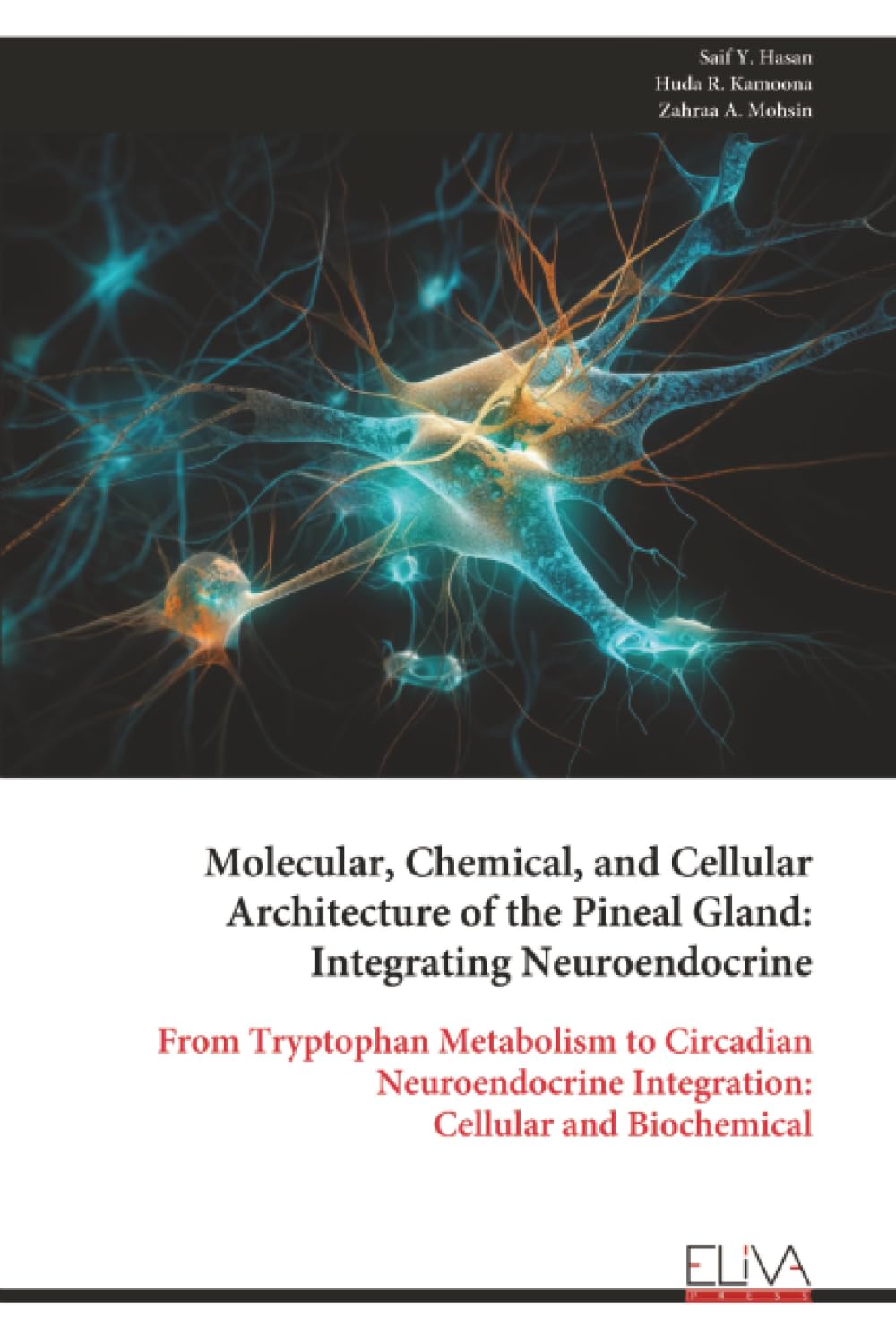 Molecular, Chemical, and Cellular Architecture of the Pineal Gland: Integrating Neuroendocrine: From Tryptophan Metabolism to Circadian Neuroendocrine Integration: Cellular and Biochemical