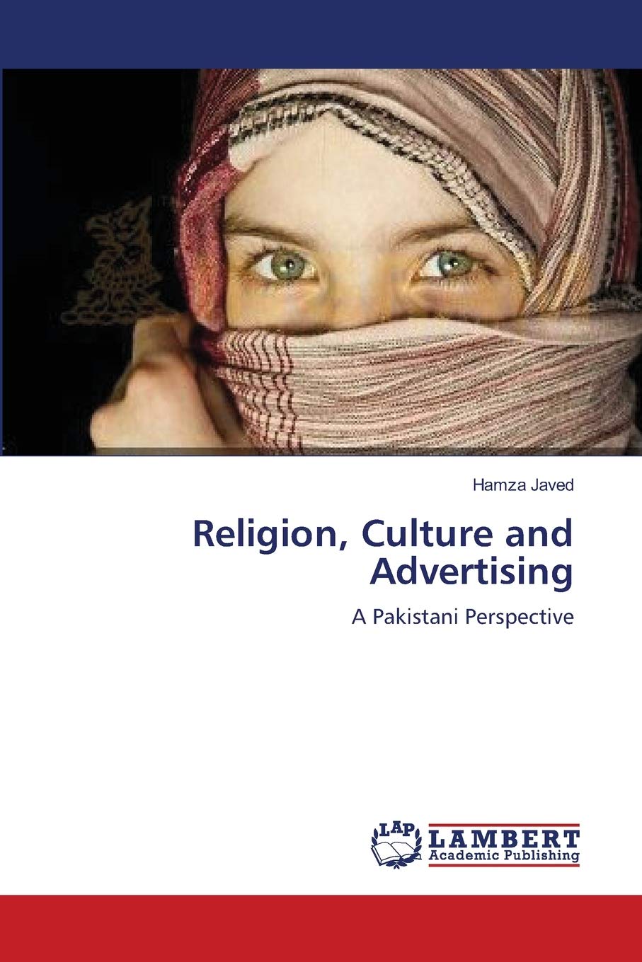 Religion, Culture and Advertising: A Pakistani Perspective