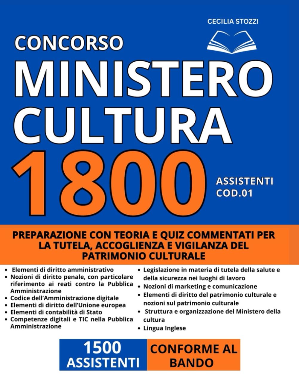 Concorso 1800 Assistenti – Ministero della Cultura (Cod. 01 – 1500 posti): Preparazione con teoria e quiz commentati per la tutela, accoglienza e vigilanza del patrimonio culturale | Conforme al Bando