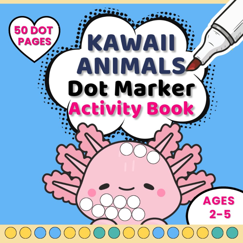 Kawaii Dot Marker Coloring Book for Kids Ages 2–5: Big Dot Dauber Pages with Cute Kawaii Characters for Creativity, Learning and Screen-Free Fun