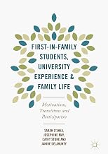 First-in-Family Students, University Experience and Family Life: Motivations, Transitions and Participation