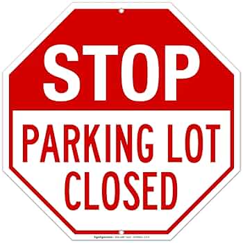 STOP アルミサイン Stop Parking Lot Closed Sign, 12x12 Inches, Rust Free .040