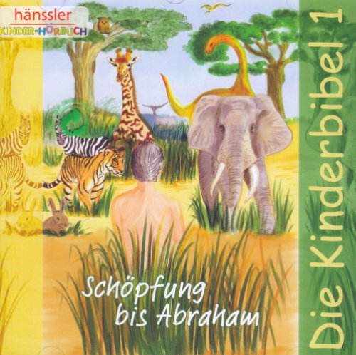 Die Kinderbibel 1: Schöpfung bis Abraham : Sewien, Barbara, Gunsch