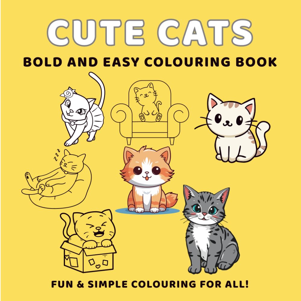 Cute Cats: Bold and Easy Colouring Book for kids, teens and adults