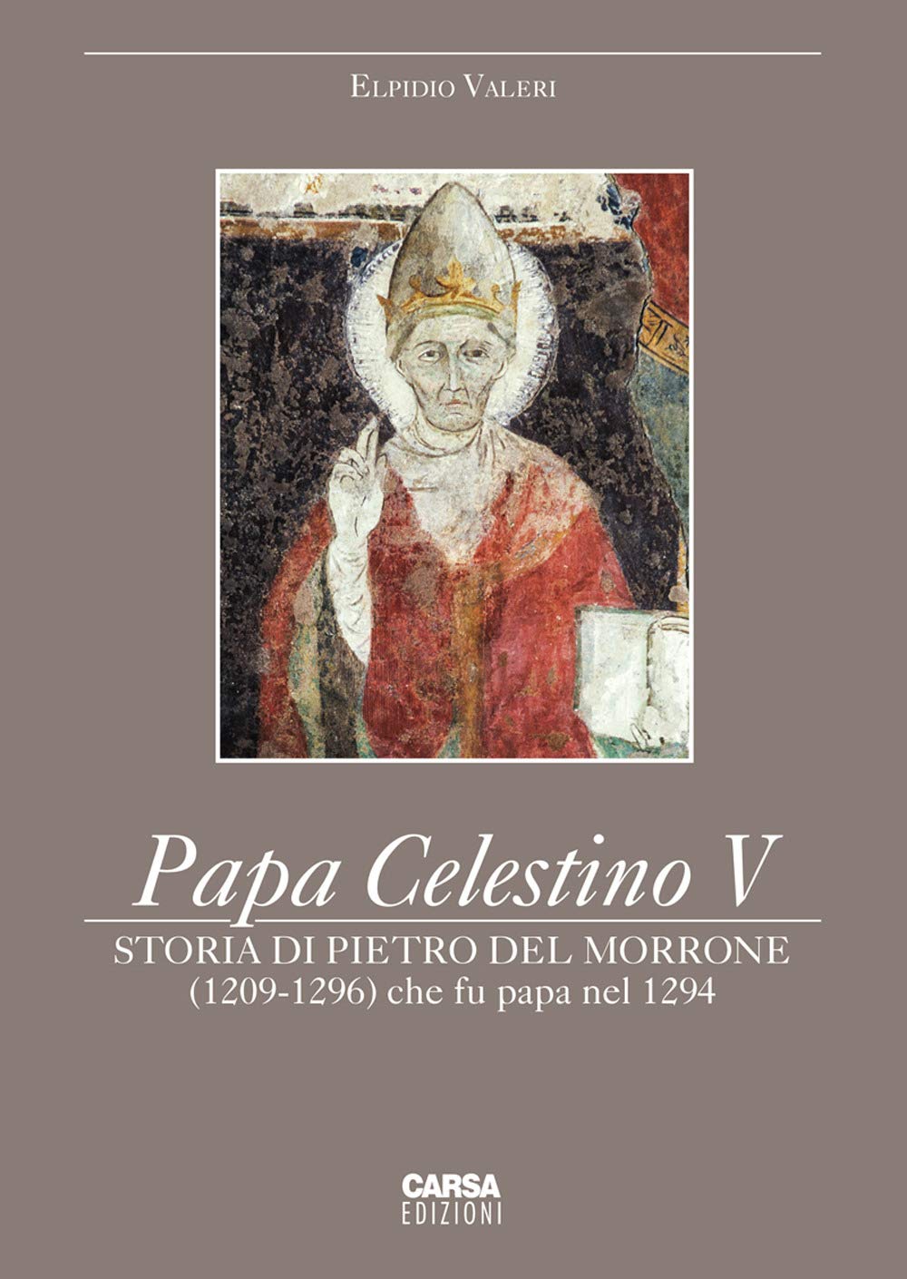 Papa Celestino V. Storia Di Pietro Del Morrone (1209-1296) Che Fu Papa Nel 1294 - 4