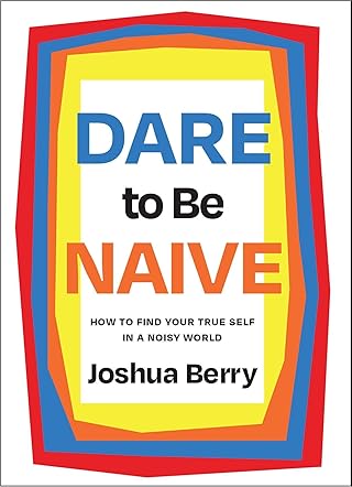 Dare to Be Naive