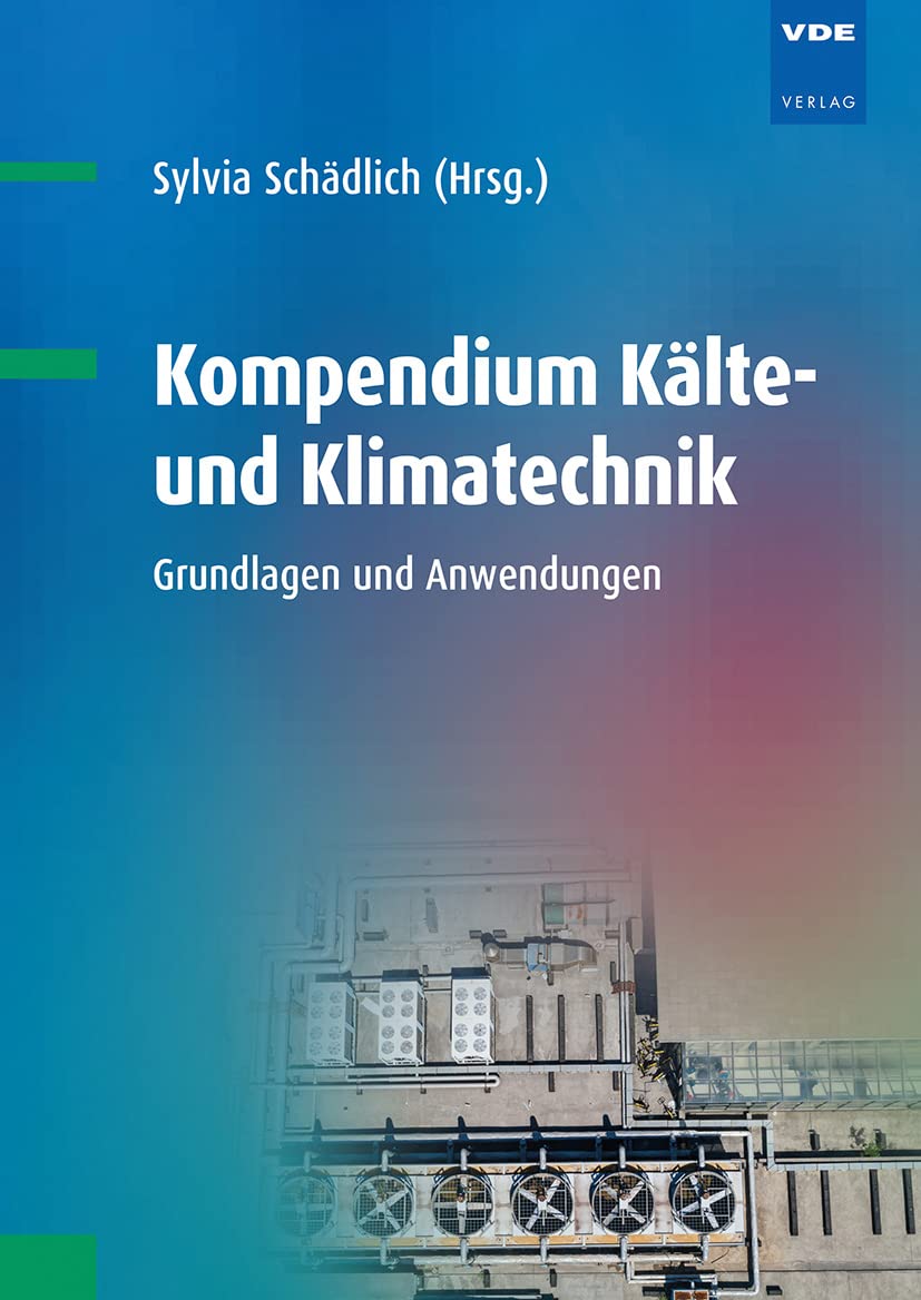 Kompendium Kälte- und Klimatechnik: Grundlagen und Anwendungen