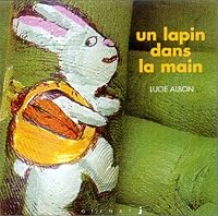 Un lapin dans la main 2723435334 Book Cover