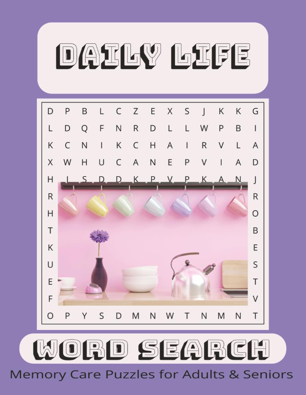 Daily Life Word Search Puzzle Book: Word Searches with Large Easy to Read Print about Daily Life, Household Items, Daily Living | 8.5x11 inches, 110 ... for Vacations, Adults, Memory Care & Seniors
