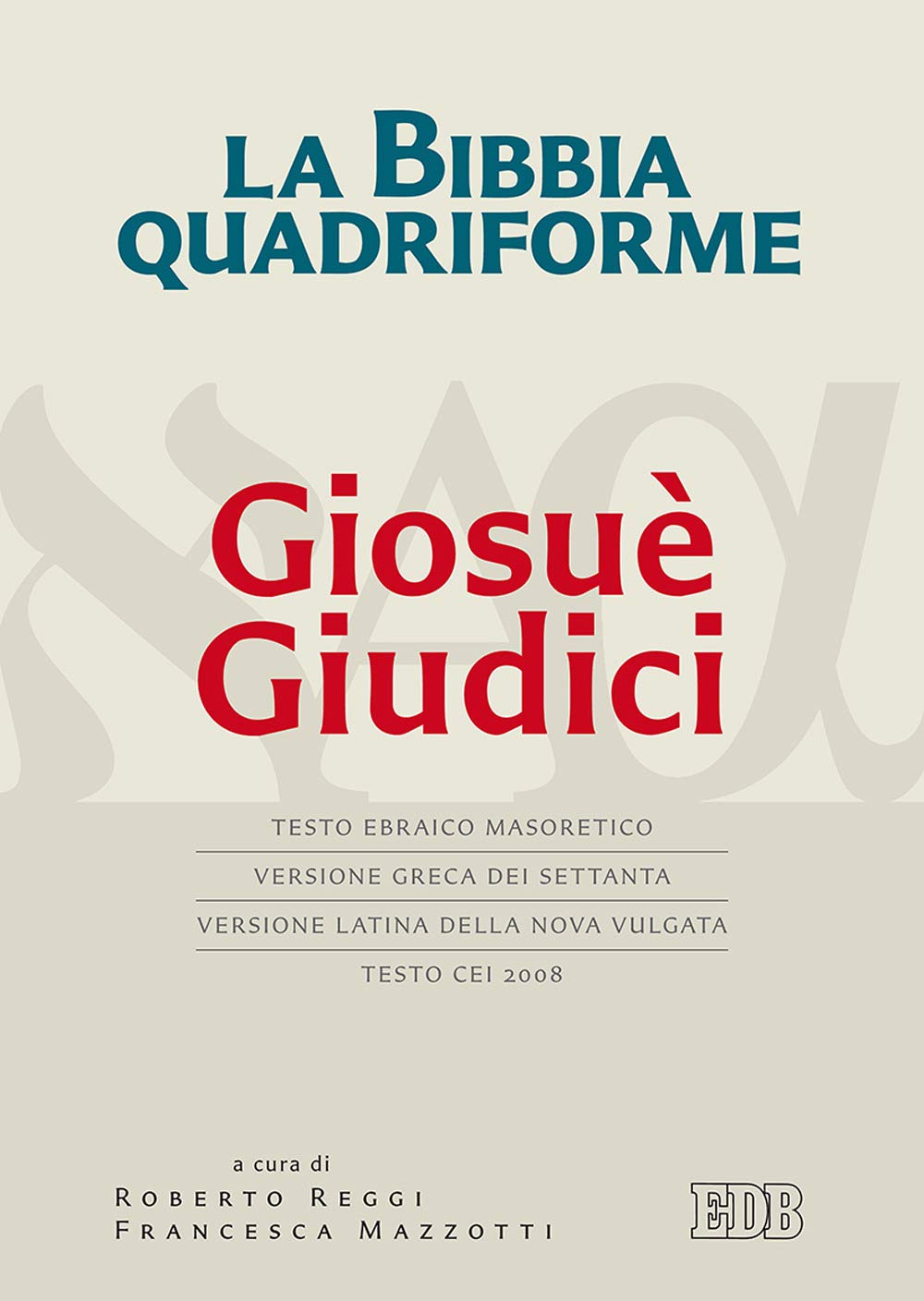 La Bibbia Quadriforme Giosuè. Giudici. Testo Ebraico Masoretico, Versione Greca Dei Settanta, Versione Latina Della Nova Vulgata, Testo Cei 2008. Ediz. Multilingue - 4