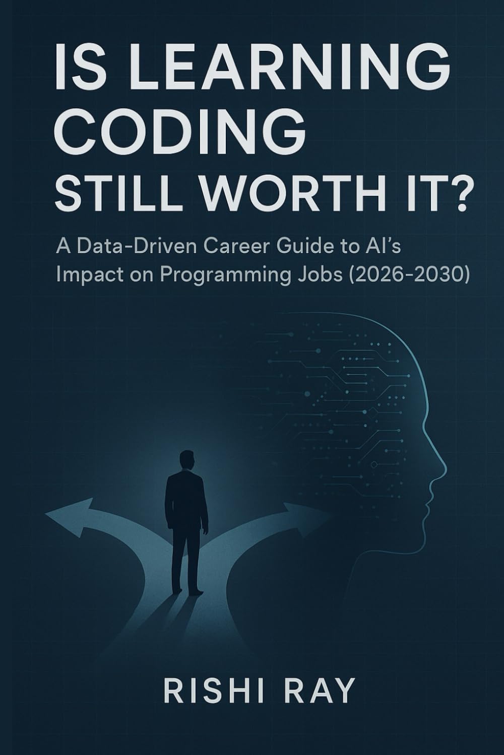 Is Learning Coding Still Worth It?: A Data-Driven Career Guide to Programming Jobs, Skill ROI, and AI’s Impact (2026–2030)