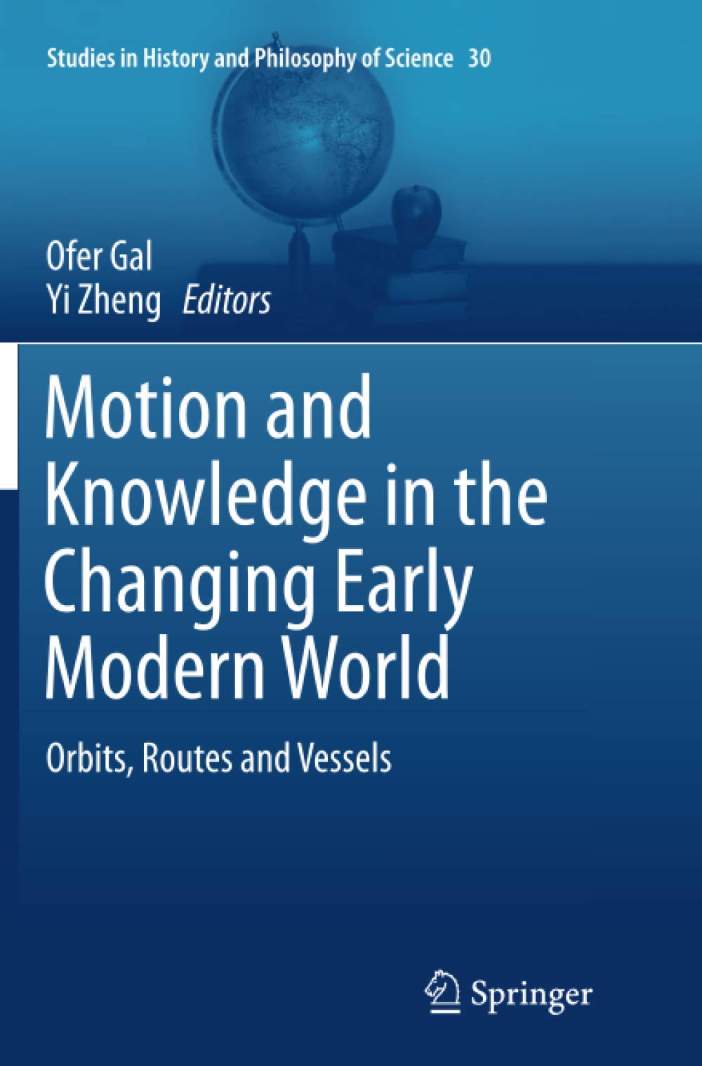 Motion and Knowledge in the Changing Early Modern World: Orbits, Routes and Vessels