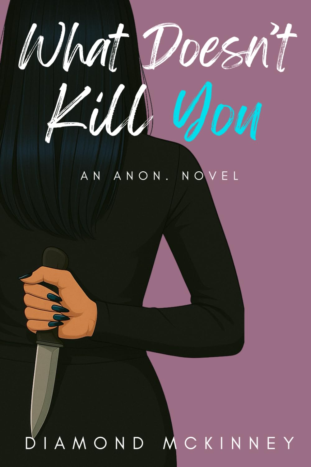 What Doesn't Kill You (Anon)