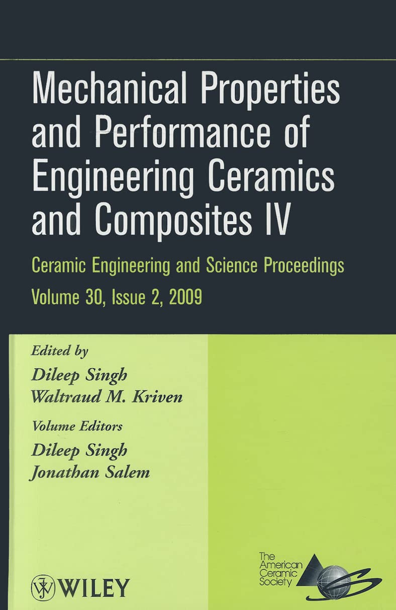 Buy Mechanical Properties and Performance of Engineering Ceramics and Composites IV, Volume 30, Issue 2: A Collection of Papers Presented at the 33rd ... ... 18-23, 2009, Daytona Beach, Florida: 506 — BookShops.in