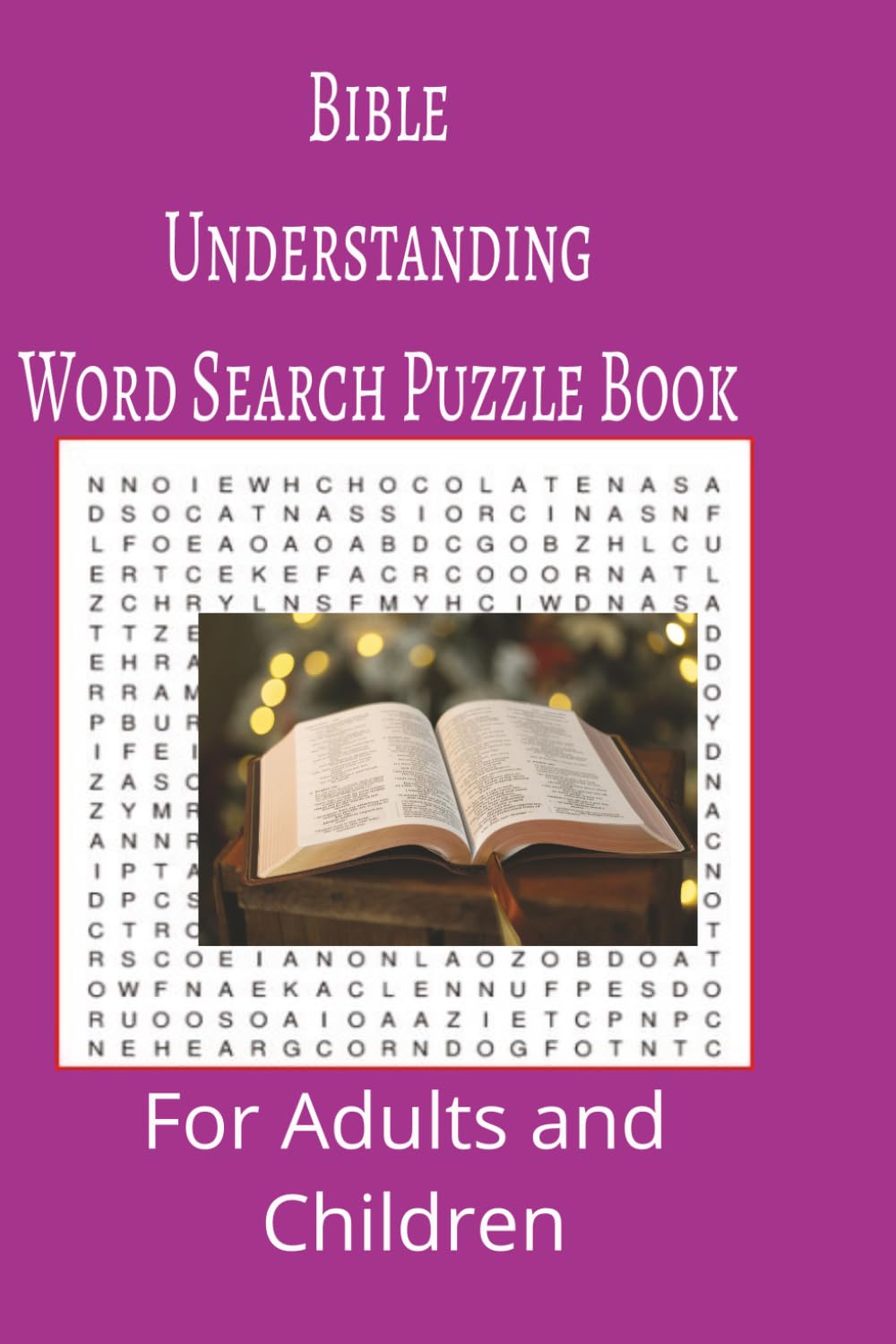 Bible Understanding Word Search Puzzle Book: Bible Understanding word search puzzle book for adults, seniors and teens, featuring 55 puzzles with solutions. 6x9 with 495 words.