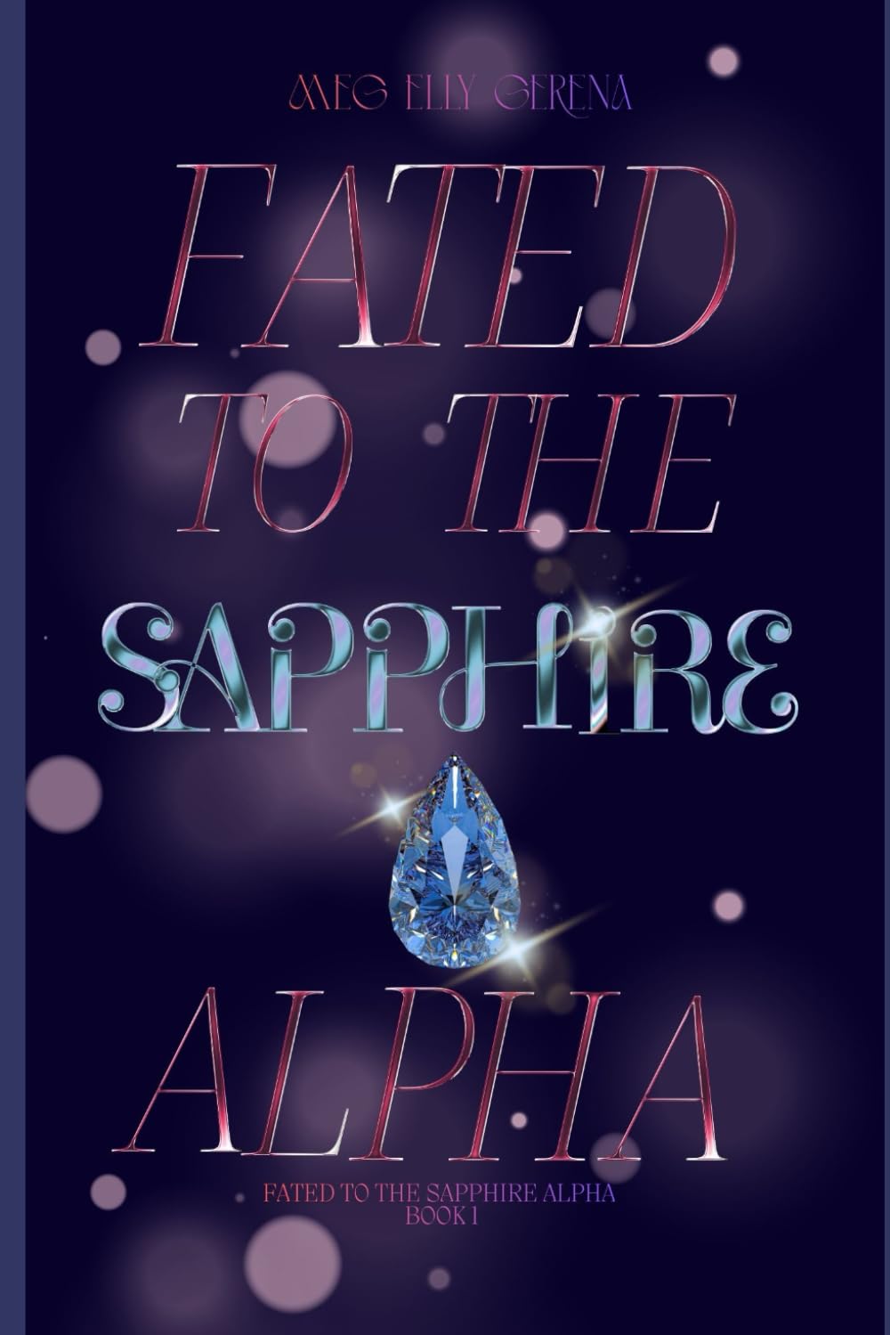 Fated To The Sapphire Alpha Book 1: Fated To The Sapphire Alpha